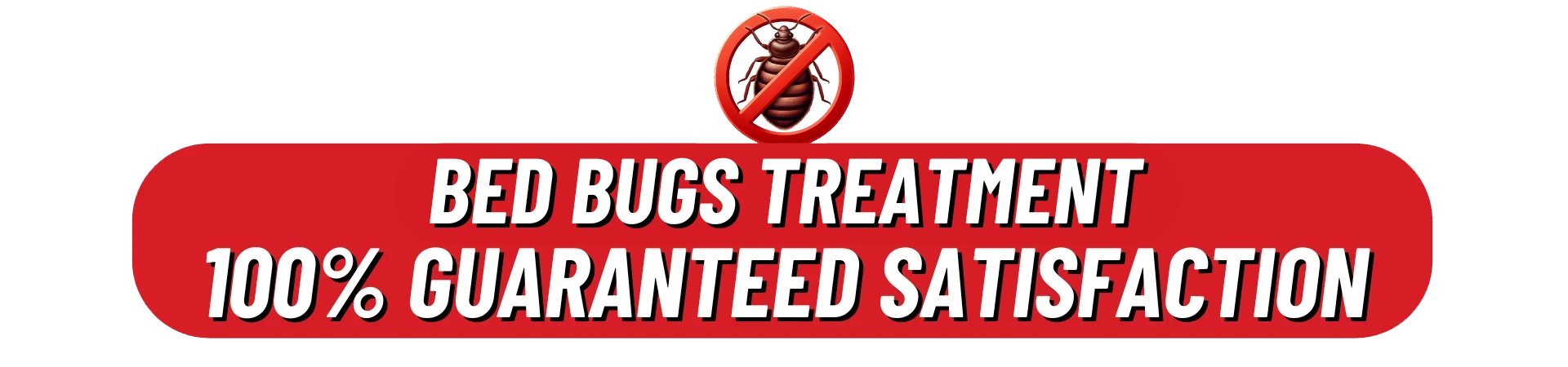 100% satisfaction for Bed Bugs Control Services