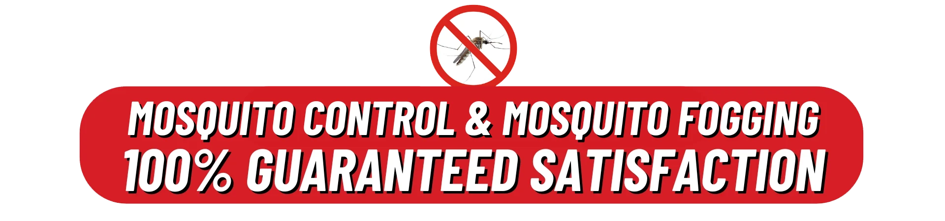 100% satisfaction for Mosquito Control Services
